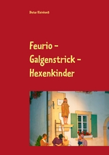 Feurio - Galgenstrick - Hexenkinder - Dieter Kleinhanß