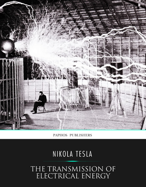 The Transmission of Electrical Energy without Wires as a Means for Furthering Peace - Nikola Tesla