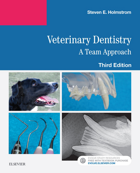 Veterinary Dentistry: A Team Approach E-Book -  Steven E. Holmstrom