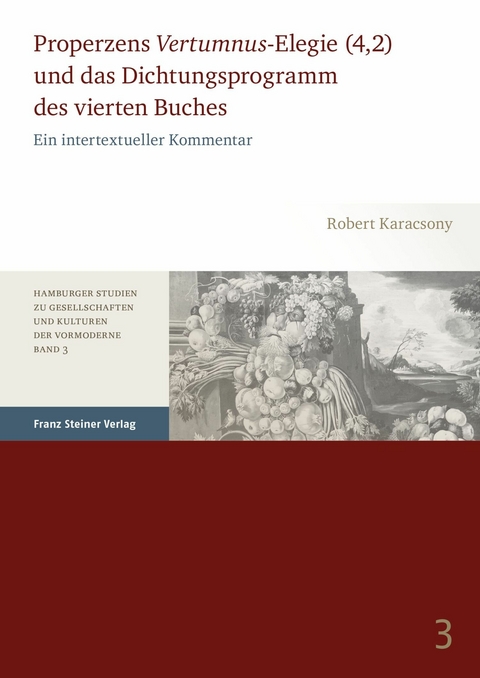 Properzens 'Vertumnus'-Elegie (4,2) und das Dichtungsprogramm des vierten Buches -  Robert Karacsony