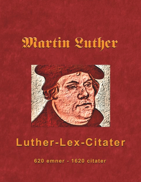 Martin Luther - Luther-Lex-Citater - 