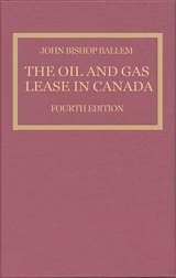 The Oil & Gas Lease in Canada - Ballem, John Bishop