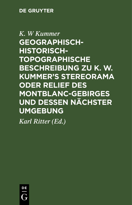 Geographisch-historisch-topographische Beschreibung zu K. W. Kummer's Stereorama oder Relief des Montblanc-Gebirges und dessen nächster Umgebung - K. W Kummer