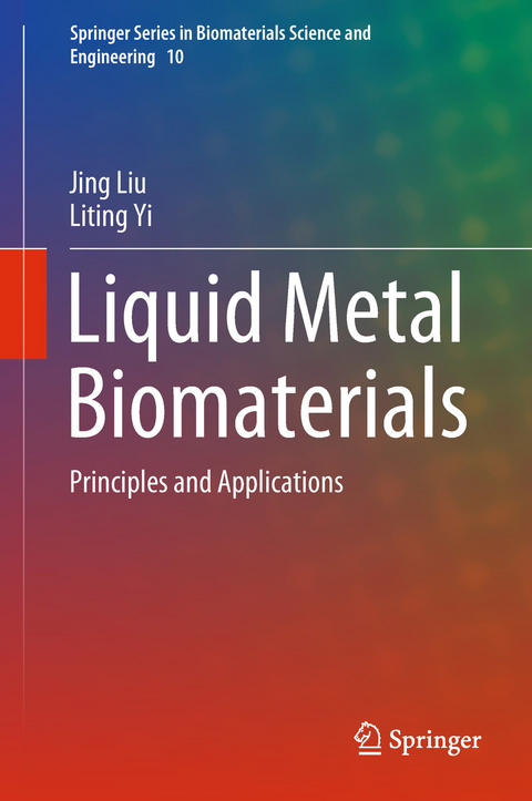 Liquid Metal Biomaterials -  Jing Liu,  Liting Yi