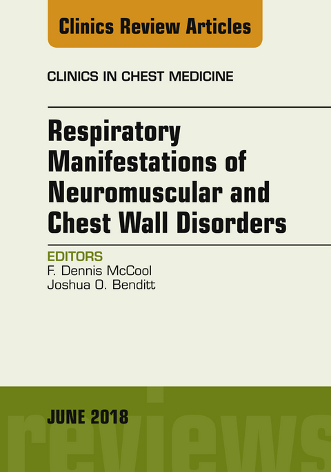 Respiratory Manifestations of Neuromuscular and Chest Wall Disease, An Issue of Clinics in Chest Medicine -  Joshua O. Benditt,  F. Dennis McCool