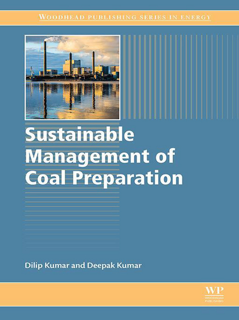 Sustainable Management of Coal Preparation -  Deepak Kumar,  Dilip Kumar