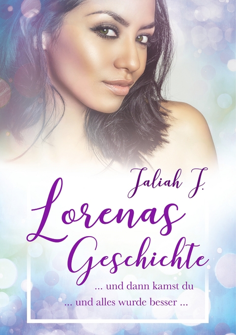 Lorenas Geschichte 2 -  Jaliah J.