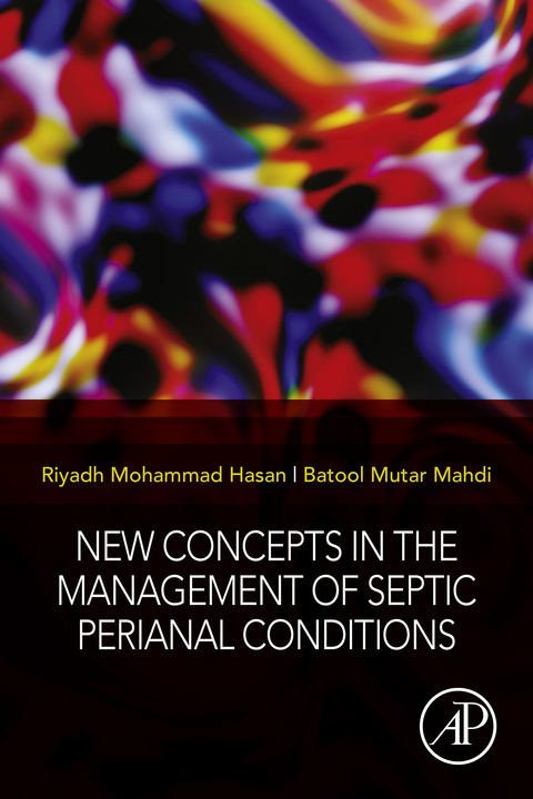 New Concepts in the Management of Septic Perianal Conditions -  Riyadh Mohammad Hasan,  Batool Mutar Mahdi