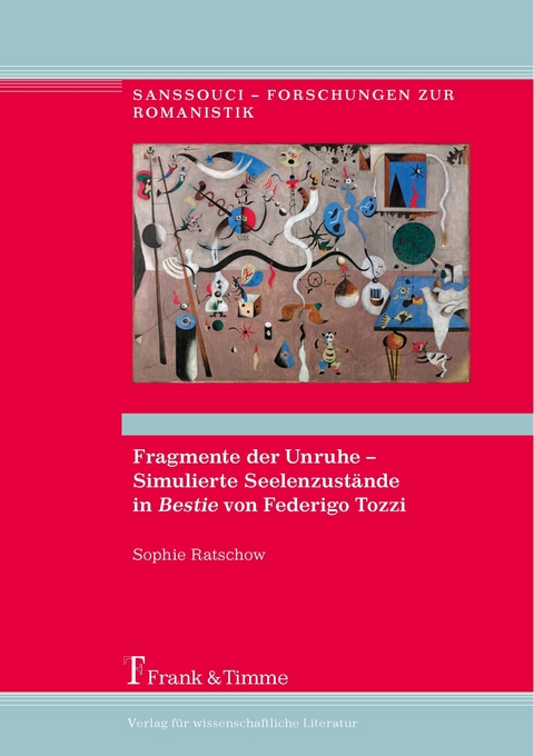 Fragmente der Unruhe - Simulierte Seelenzustände in 'Bestie' von Federigo Tozzi -  Sophie Ratschow