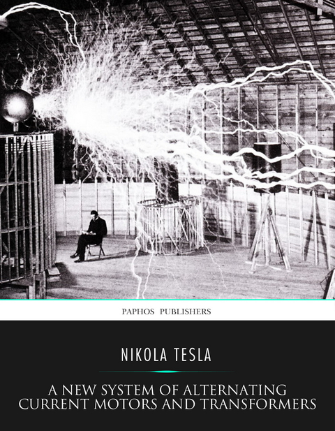 A New System of Alternating Current Motors and Transformers - Nikola Tesla