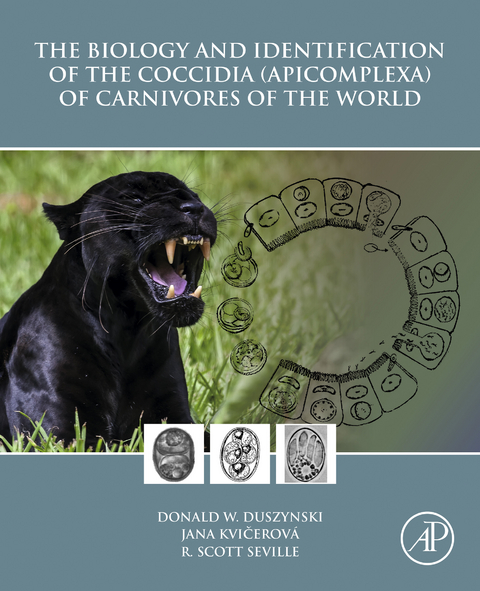 Biology and Identification of the Coccidia (Apicomplexa) of Carnivores of the World -  Donald W. Duszynski,  Jana Kvicerova,  R. Scott Seville