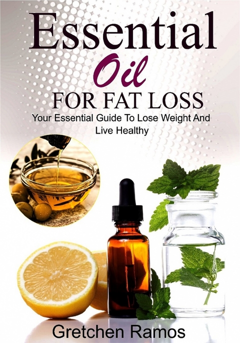 Essential Oils For Fat Loss -  Gretchen Ramos