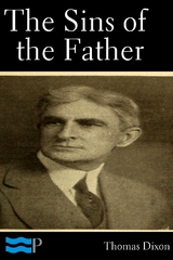 The Sins of the Father - Thomas Dixon