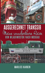 Ausgerechnet Transsib - Marlies Karben