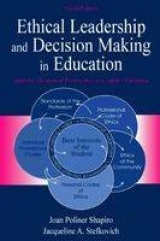 Ethical Leadership and Decision Making in Education - Shapiro, Joan Poliner; Stefkovich, Jacqueline A.