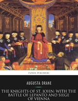 The Knights of St.John: with the Battle of Lepanto and Siege of Vienna - Augusta Drane