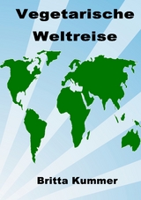 Vegetarische Weltreise - Britta Kummer