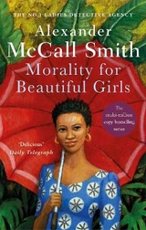 Morality For Beautiful Girls - McCall Smith, Alexander