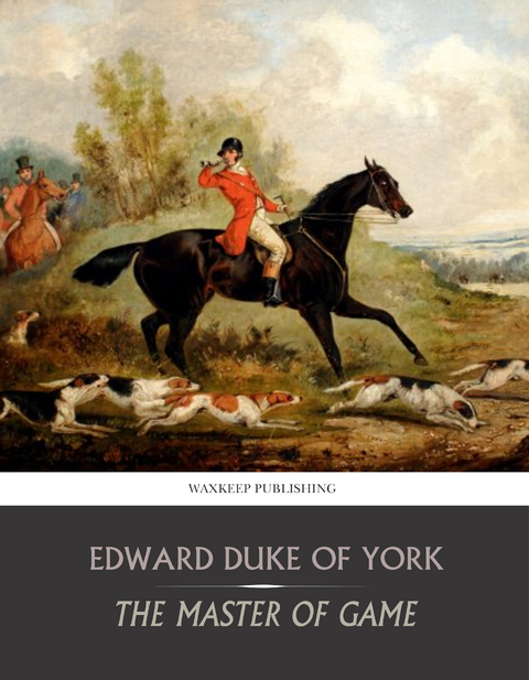 The Master of Game - Edward Duke of York