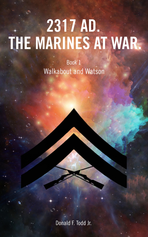 2317 AD.  The Marines At War. -  Donald F. Todd Jr.