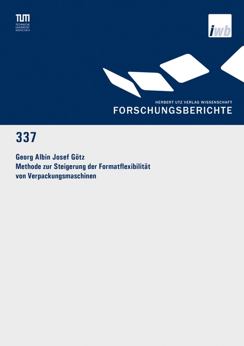 Methode zur Steigerung der Formatflexibilität von Verpackungsmaschinen -  Georg Albin Josef Götz