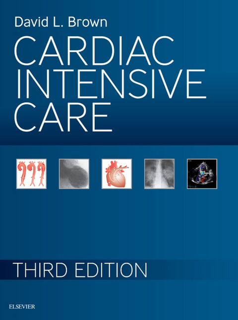 Cardiac Intensive Care - E-Book -  David L. Brown