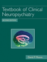 Textbook of Clinical Neuropsychiatry, Second Edition - Moore, David P.