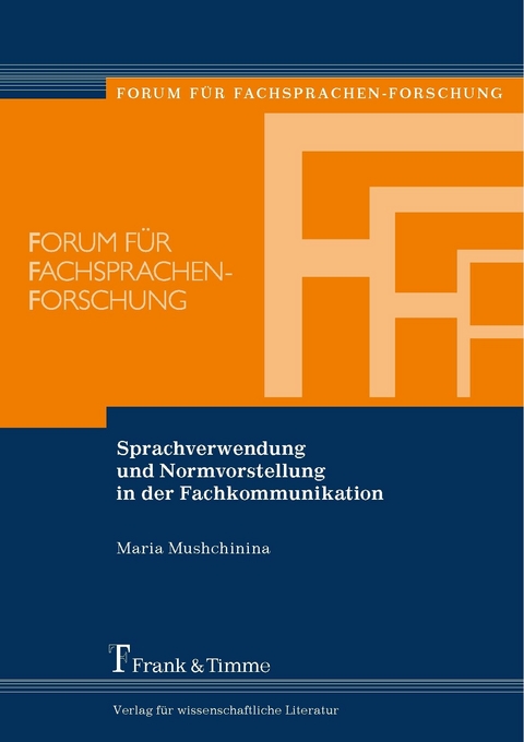 Sprachverwendung und Normvorstellung in der Fachkommunikation -  Maria Mushchinina