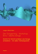 Der Songwriting - Workshop  1 + 6 Songs - Jürgen Alfred Klein