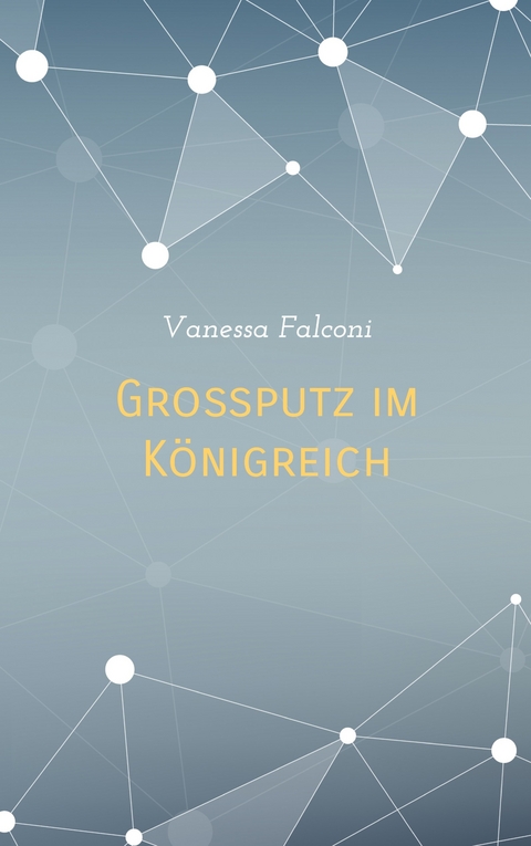 Großputz im Königreich -  Vanessa Falconi