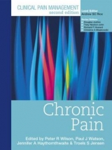 Clinical Pain Management : Chronic Pain - Wilson, Peter; Watson, Paul; Haythornwaite, Jennifer; Jensen, Troels