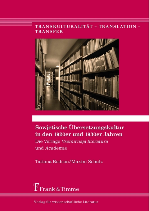 Sowjetische Übersetzungskultur in den 1920er und 1930er Jahren -  Tatiana Bedson,  Maxim Schulz