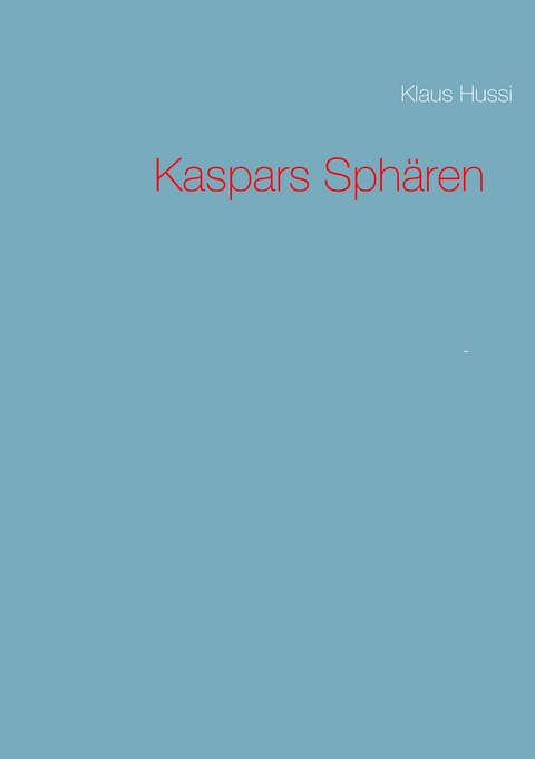 Kaspars Sphären - Klaus Hussi