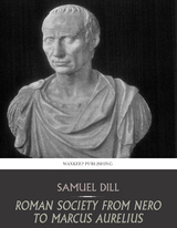 Roman Society from Nero to Marcus Aurelius - Samuel Dill