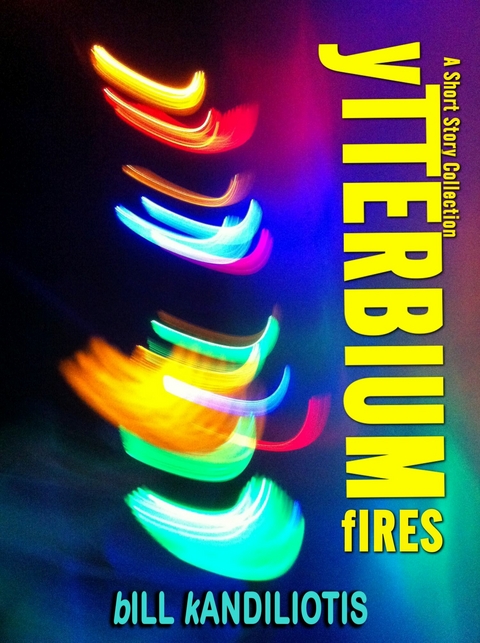 Ytterbium Fires -  Bill Kandiliotis