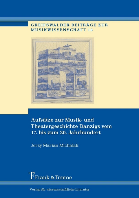 Aufsätze zur Musik- und Theatergeschichte Danzigs vom 17. bis zum 20. Jahrhundert -  Jerzy Marian Michalak