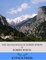 The Travelogues of Robert Byron - Robert Byron