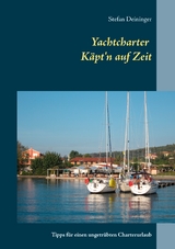 Yachtcharter - Käpt'n auf Zeit - Stefan Deininger