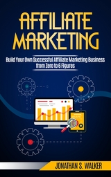 Affiliate Marketing - Jonathan S. Walker