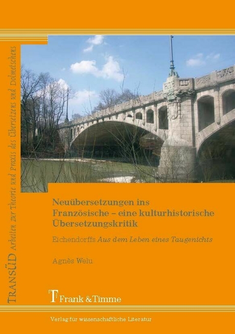 Neuübersetzungen ins Französische - eine kulturhistorische Übersetzungskritik -  Agnès Welu