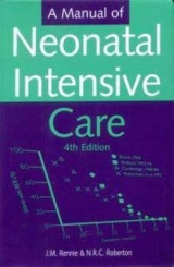 A Manual of Neonatal Intensive Care, 4Ed - Roberton, N.R.C; Rennie, J.; Kendall, Giles