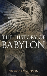 The History of Babylon - George Rawlinson