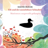 Elli und der unsichtbare Schnabel - Simone Dräger