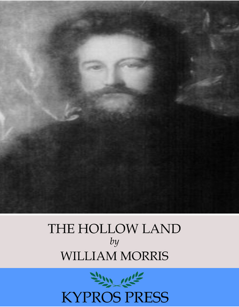 The Hollow Land - William Morris