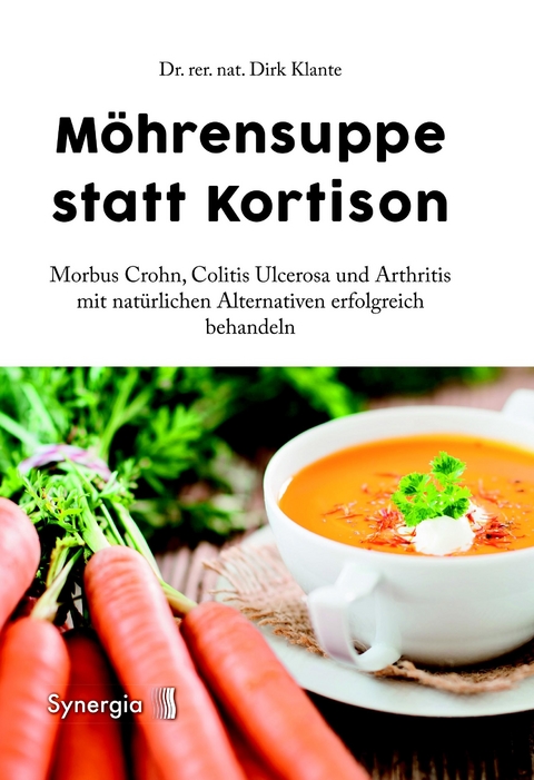 Möhrensuppe statt Kortison -  Dr. rer. nat. Dirk Klante