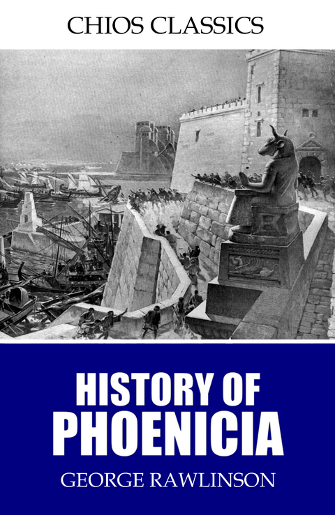 History of Phoenicia - George Rawlinson