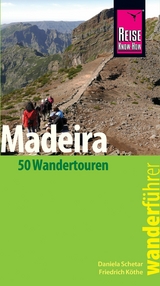 Reise Know-How Wanderführer Madeira (50 Wandertouren): mit Karten, Höhenprofilen und GPS-Tracks - Daniela Schetar, Friedrich Köthe