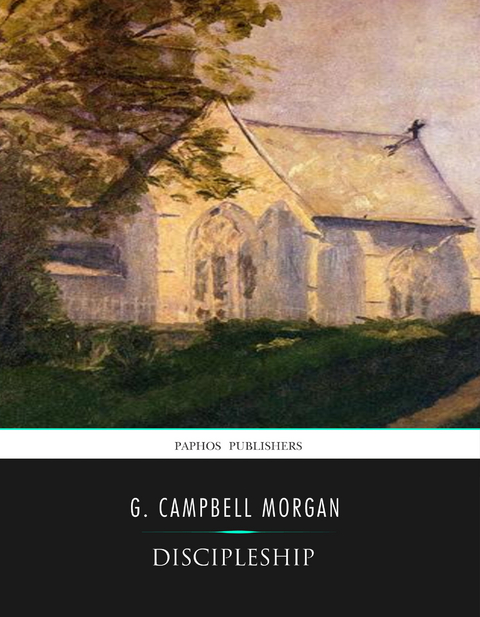 Discipleship - G. Campbell Morgan