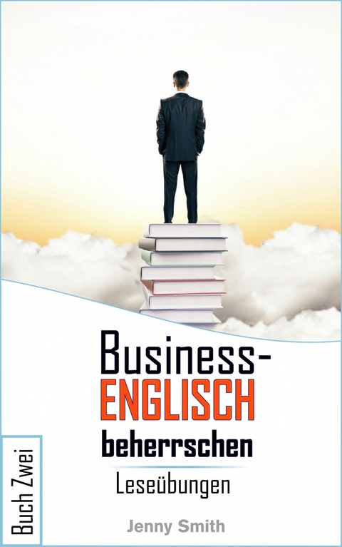 Business-Englisch beherrschen Buch Zwei -  Jenny Smith