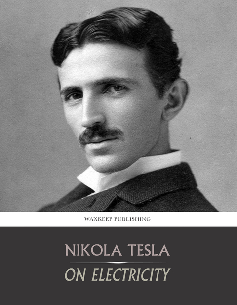 On Electricity - Nikola Tesla